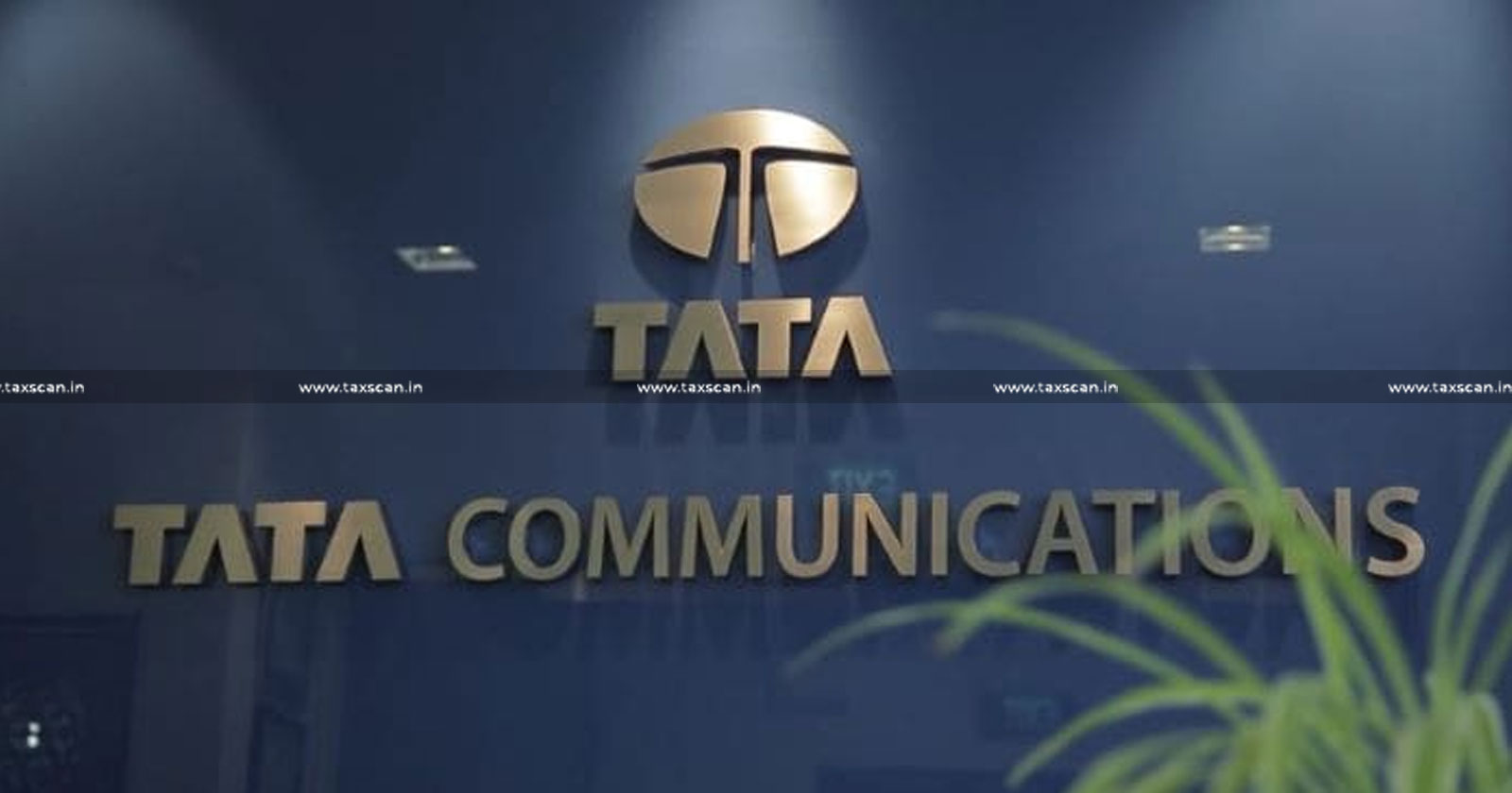 TATA Communications approaches Appellate Tribunal - TDS Order by Income Tax Department - TAXSCAN
