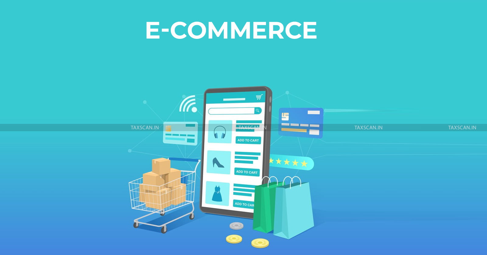 Adherence of e-commerce - Changes in GST Laws - GST - e-commerce - taxscan