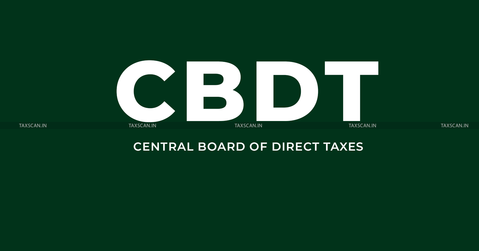 CBDT - Extension - Accountant Report Filing - taxscan