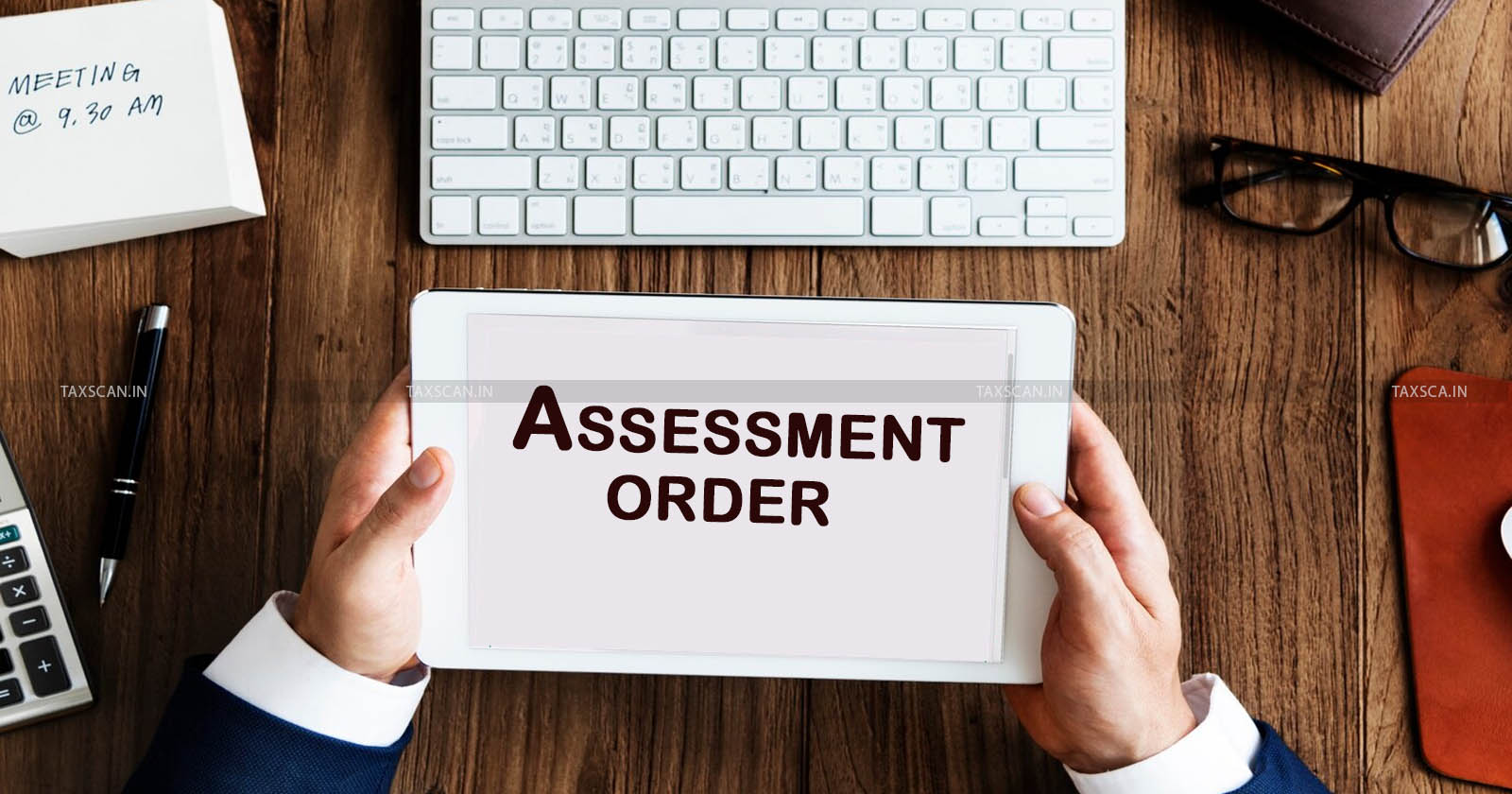 ITAT - Assessment order - ITAT Quashes Assessment order - deceased assessee - taxscan