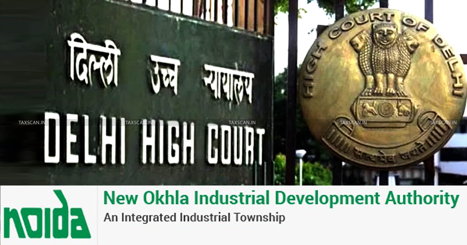 NOIDA - Body Corporate - Uttar Pradesh Industrial Area Development Act - Delhi HC - quashes - Service Tax demand - executed work contracts - taxscan