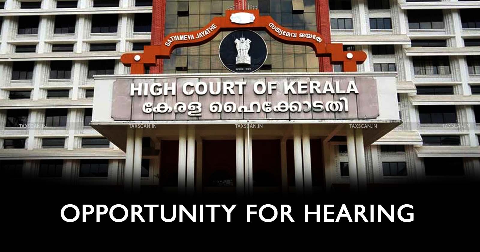 No opportunity - opportunity - No opportunity Provided for Hearing - Kerala HC - taxscan
