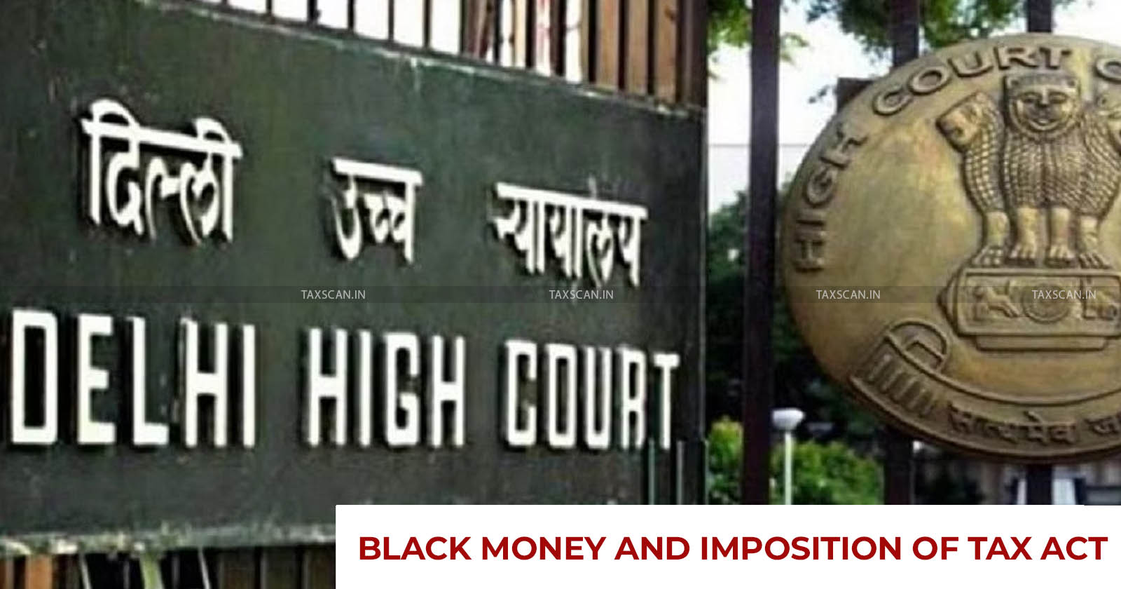 Penalty order - Black Money - Foreign Income - Assets - Imposition of Tax Act - Assessee - Delhi HC - taxscan
