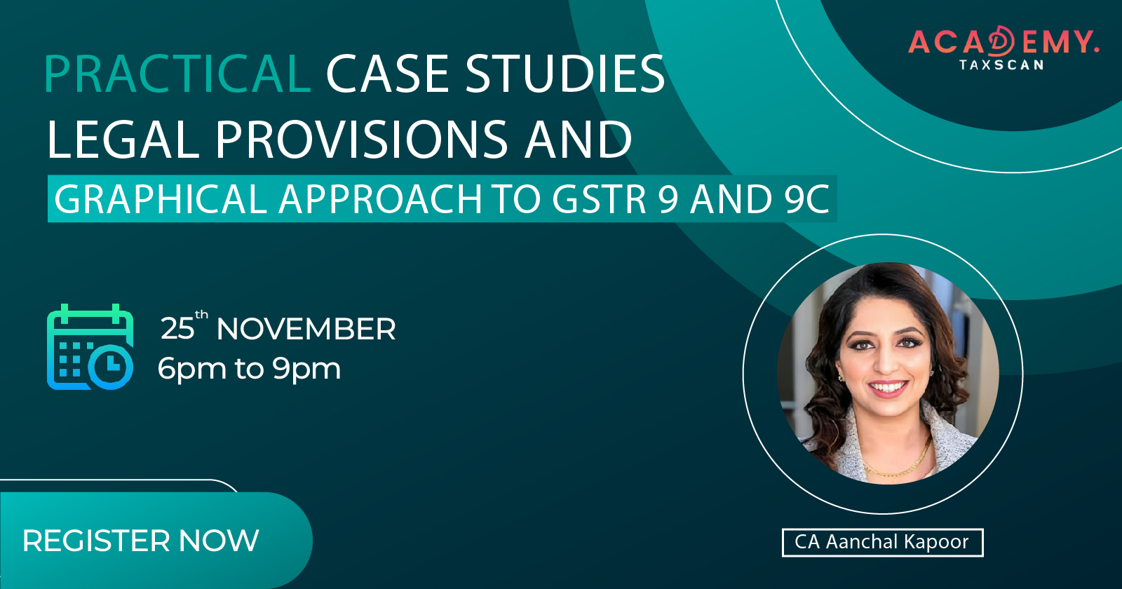 Practical case studies - legal provisions - GSTR 9 - GSTR 9C - GSTR - GST Course - Course on GST - taxscan Academy - Taxscan