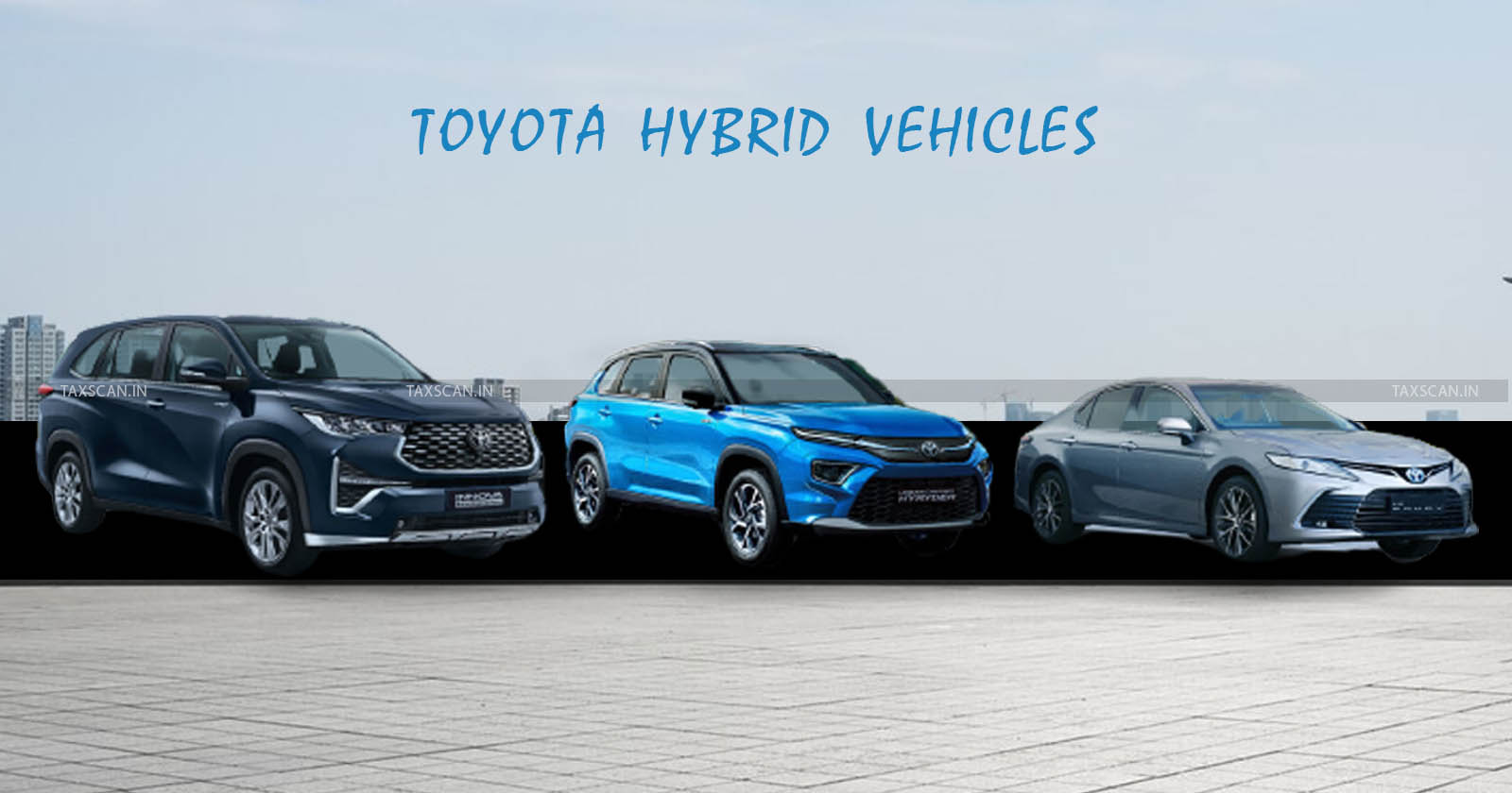 Toyota Pushes -Tax Cut - Hybrid Vehicles-Emphasising- Environmental Benefits-TAXSCAN