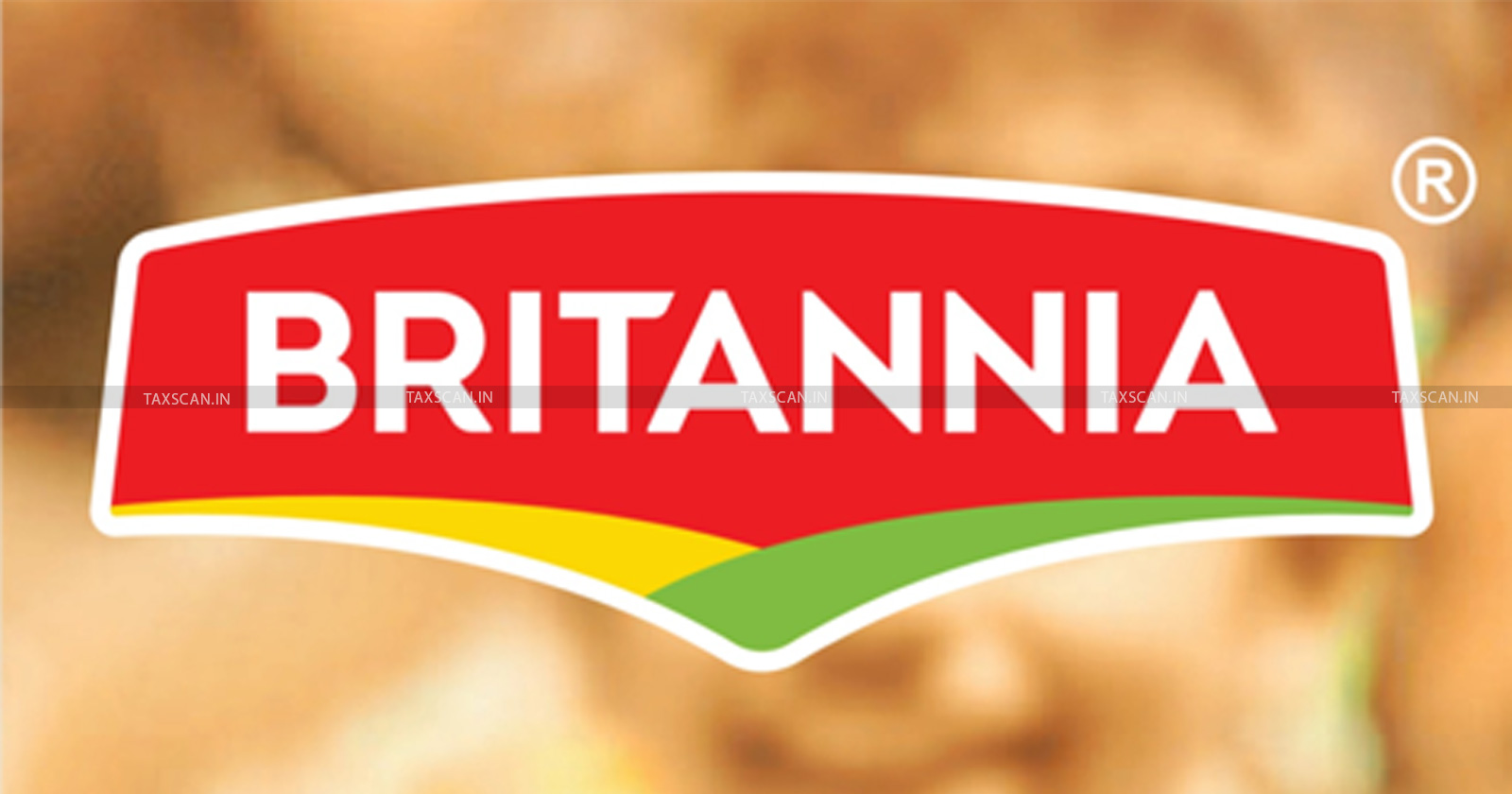 Britannia Industries - Capital Receipt - income tax - Industrialization - taxscan