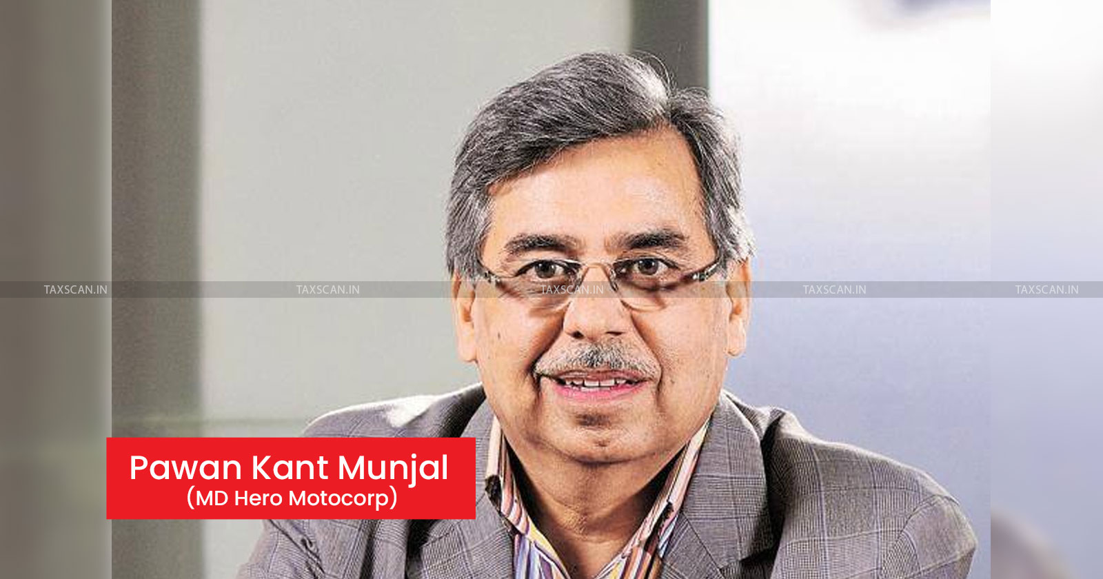 Delhi HC - ED proceedings - Money Laundering - Hero MotoCorp Chairman-MD Pawan Kant Munjal-TAXSCAN