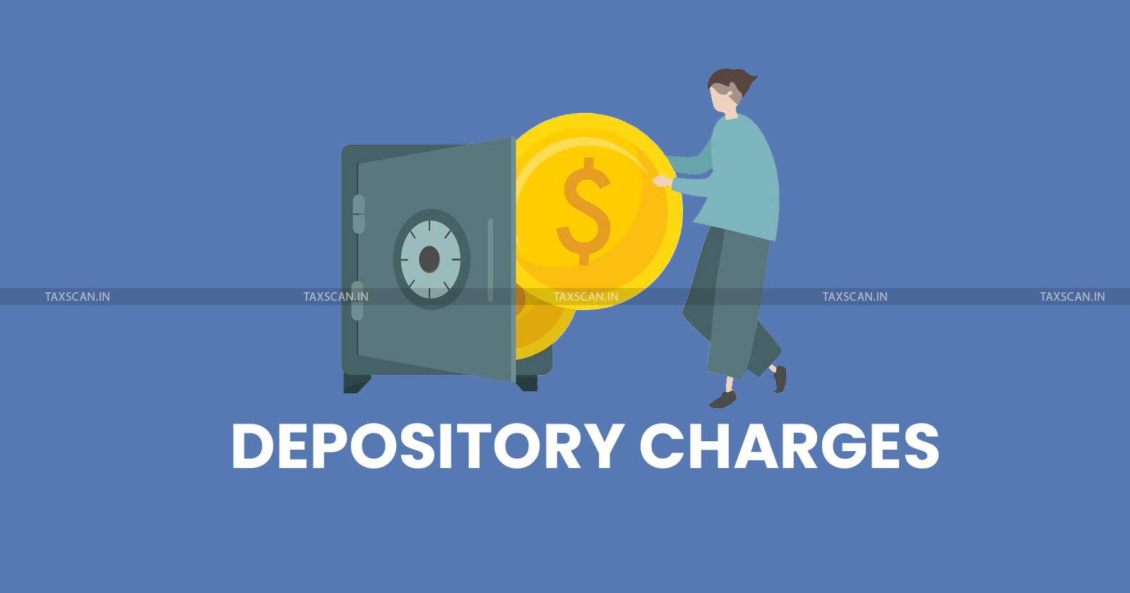 Depository Charges - Depository - Income Tax Act - Income Tax - Tax - income tax news - taxscan