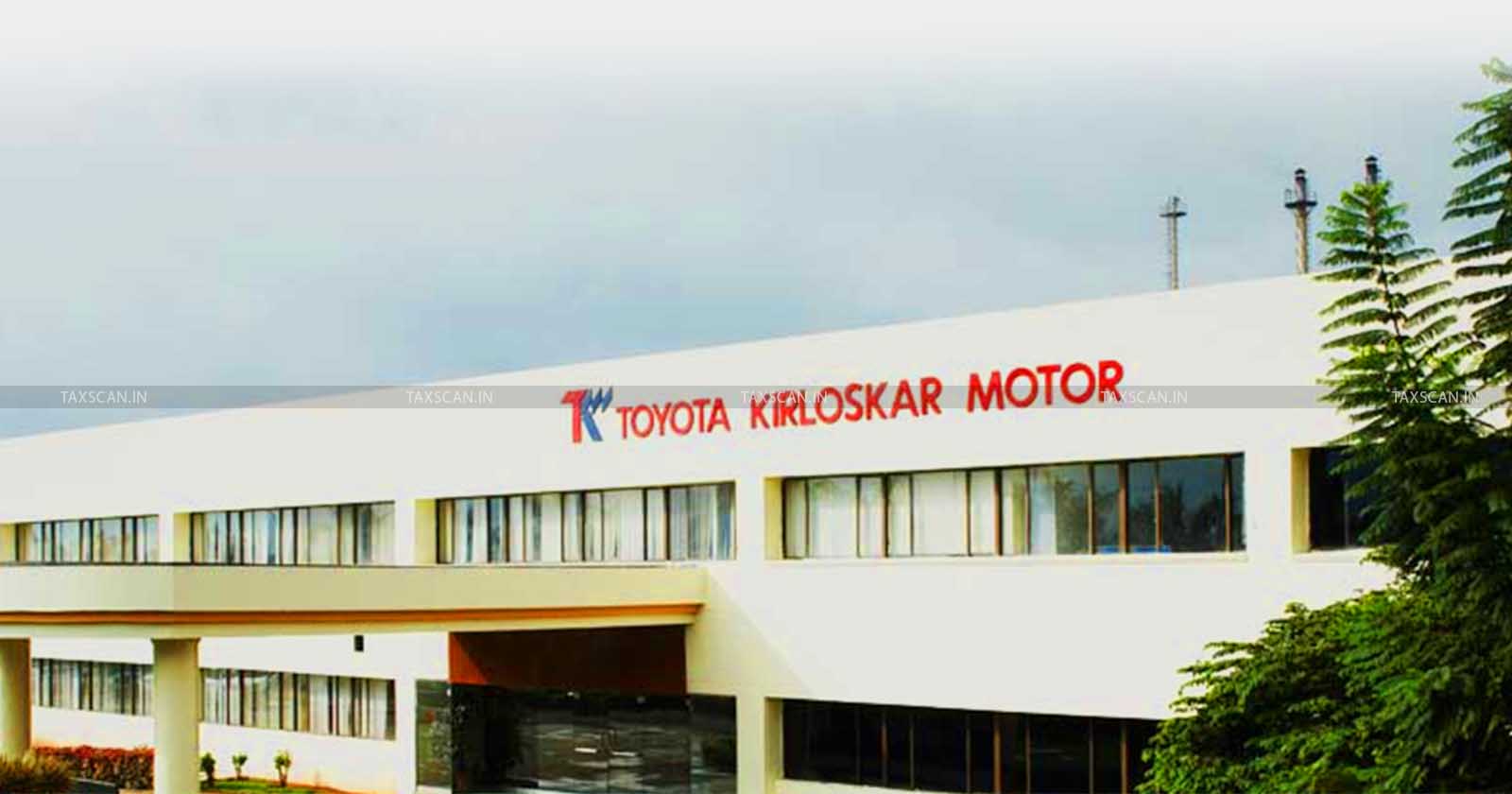 Interim Relief to Toyota Kirloskar Motor - Interim Relief - Toyota Kirloskar Motor - Karnataka High Court - Stays Adjudication Of SCNs - ITC Recovery - High Court News - Employee Secondment - IGST - TAXSCAN
