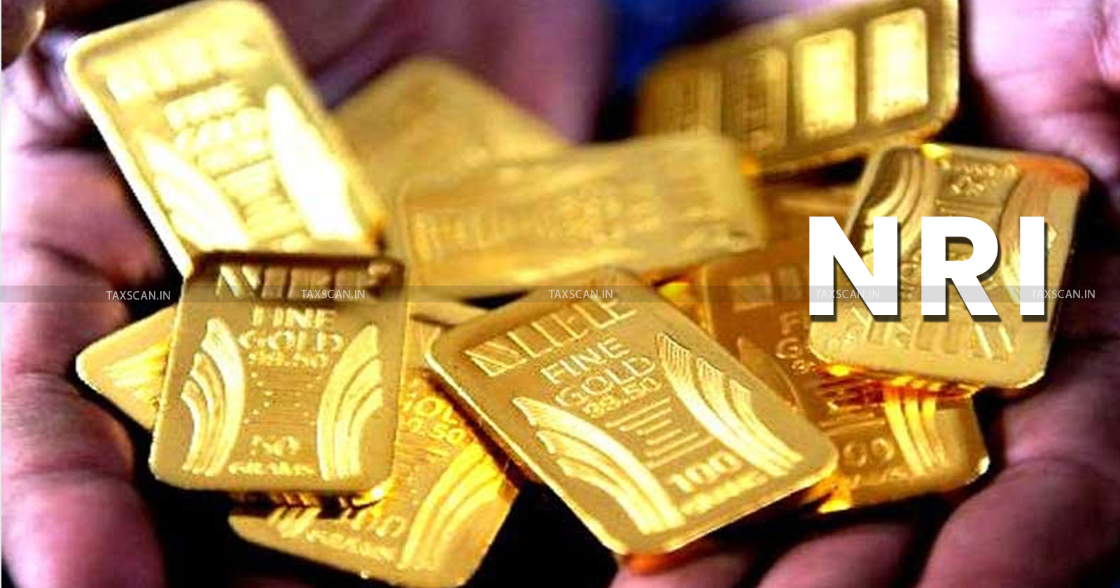 NRI - Customs Duty - Non-Resident Indians - lower gold - taxscan