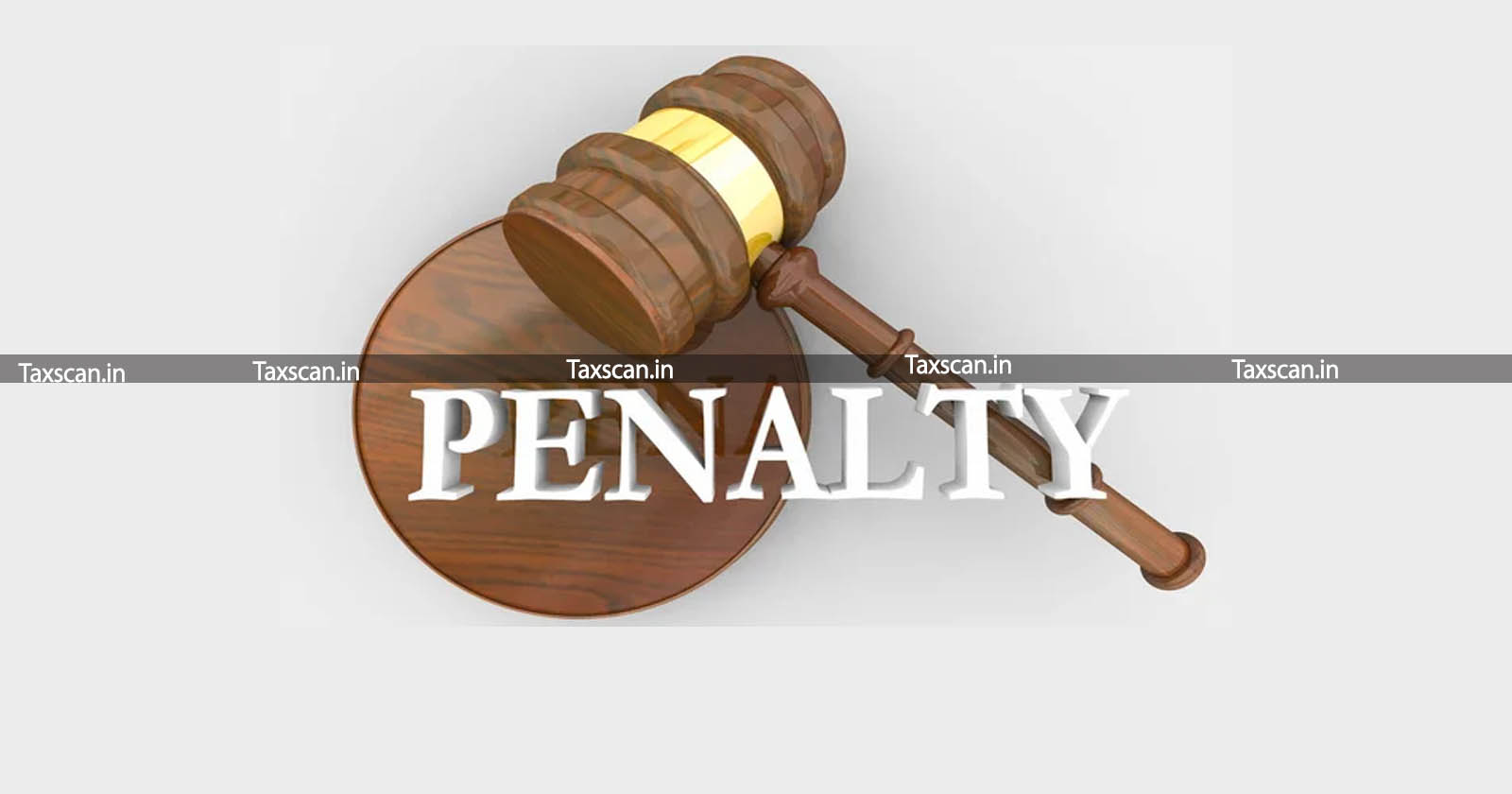 Penalty - Kolkata bench - Customs Act - CESTAT - taxscan