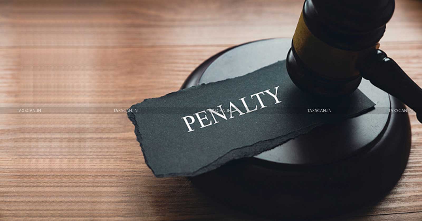 Penalty - Mumbai bench - tax news - Income Tax Act - taxscan
