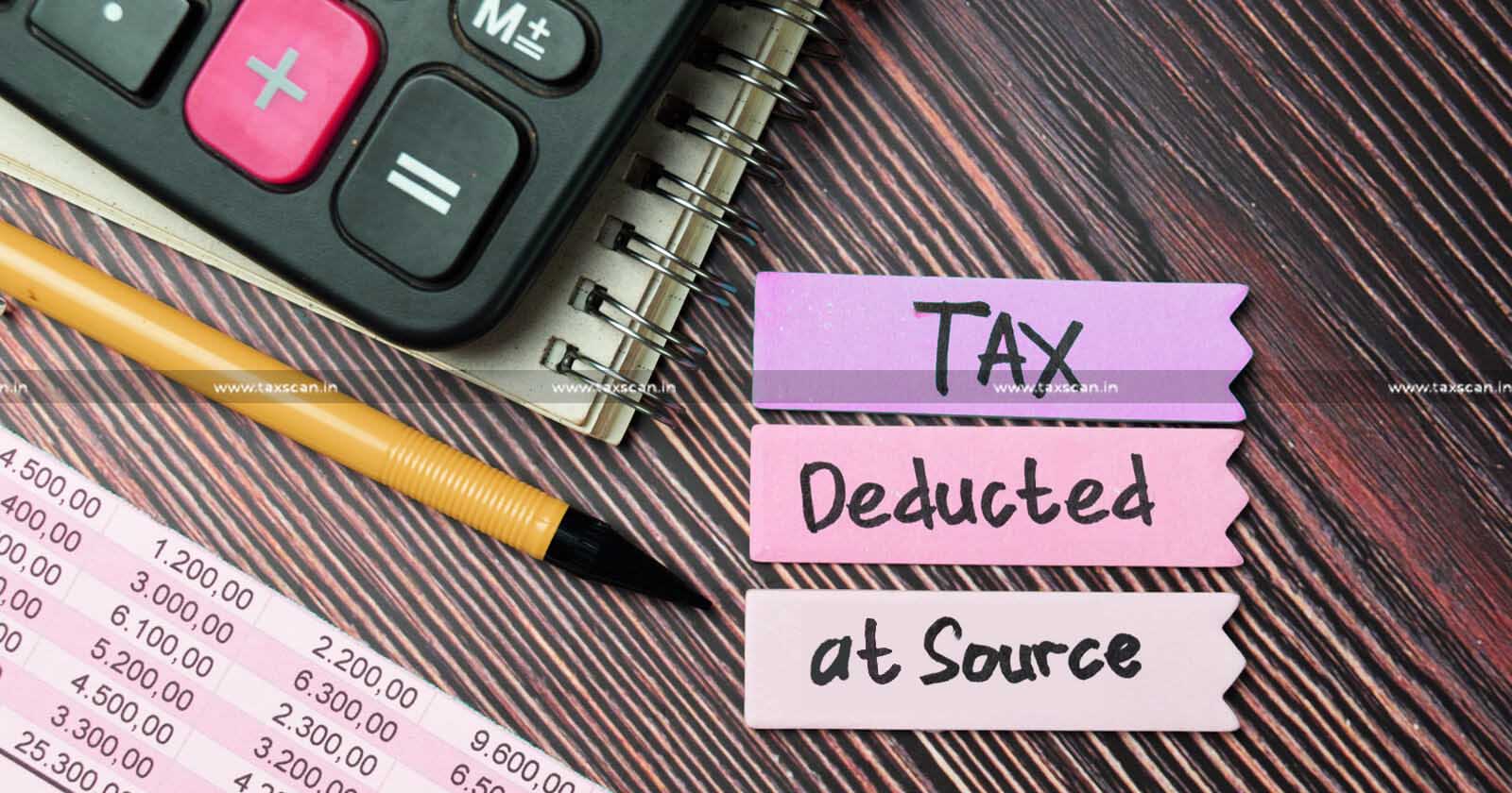 Service Tax not Payable - Service Tax - TDS Paid - Tax Deducted At Source - Cestat - Excise - Customs - Cestat News - Tax News - TDS Paid from Assessee's own Account - Own Account - TAXSCAN