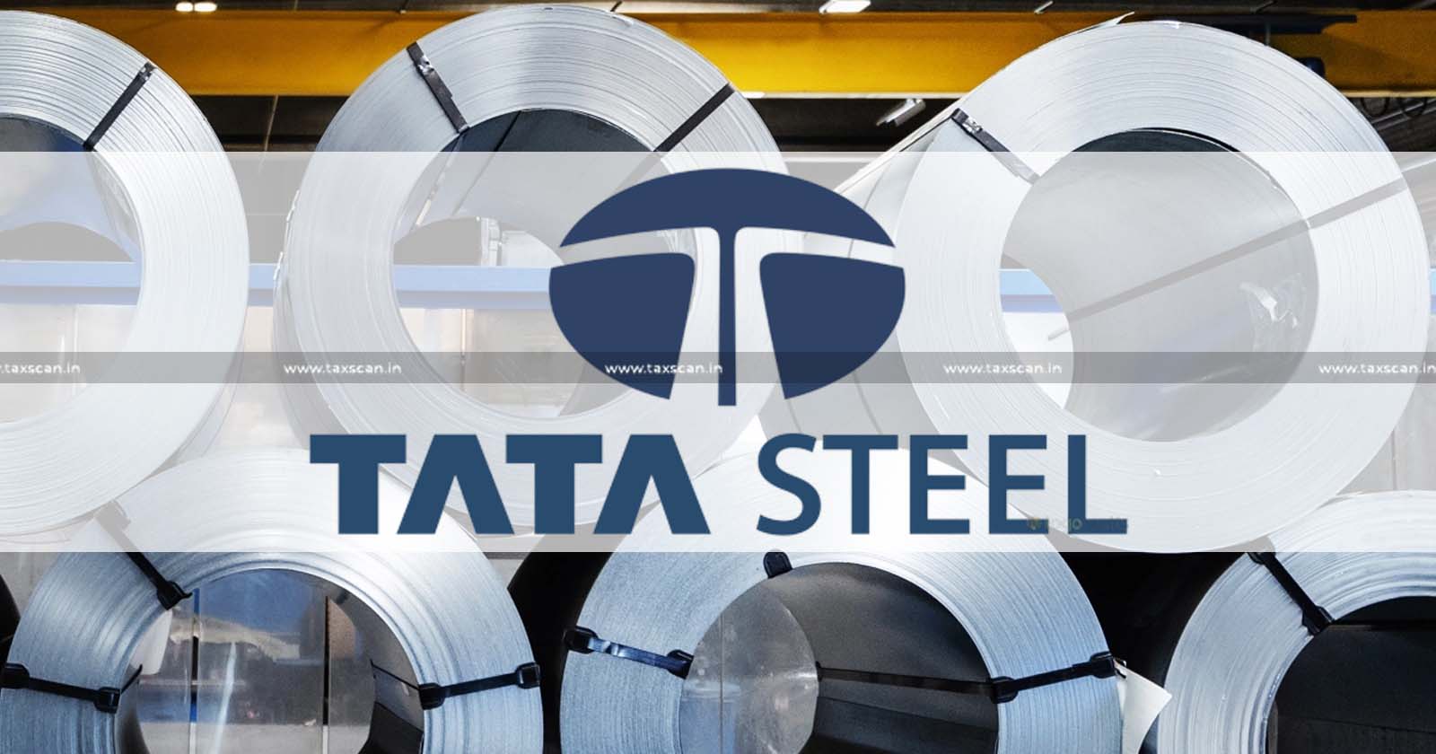 Tata Steel - TP Adjustment against Tata Steel - income tax - taxscan