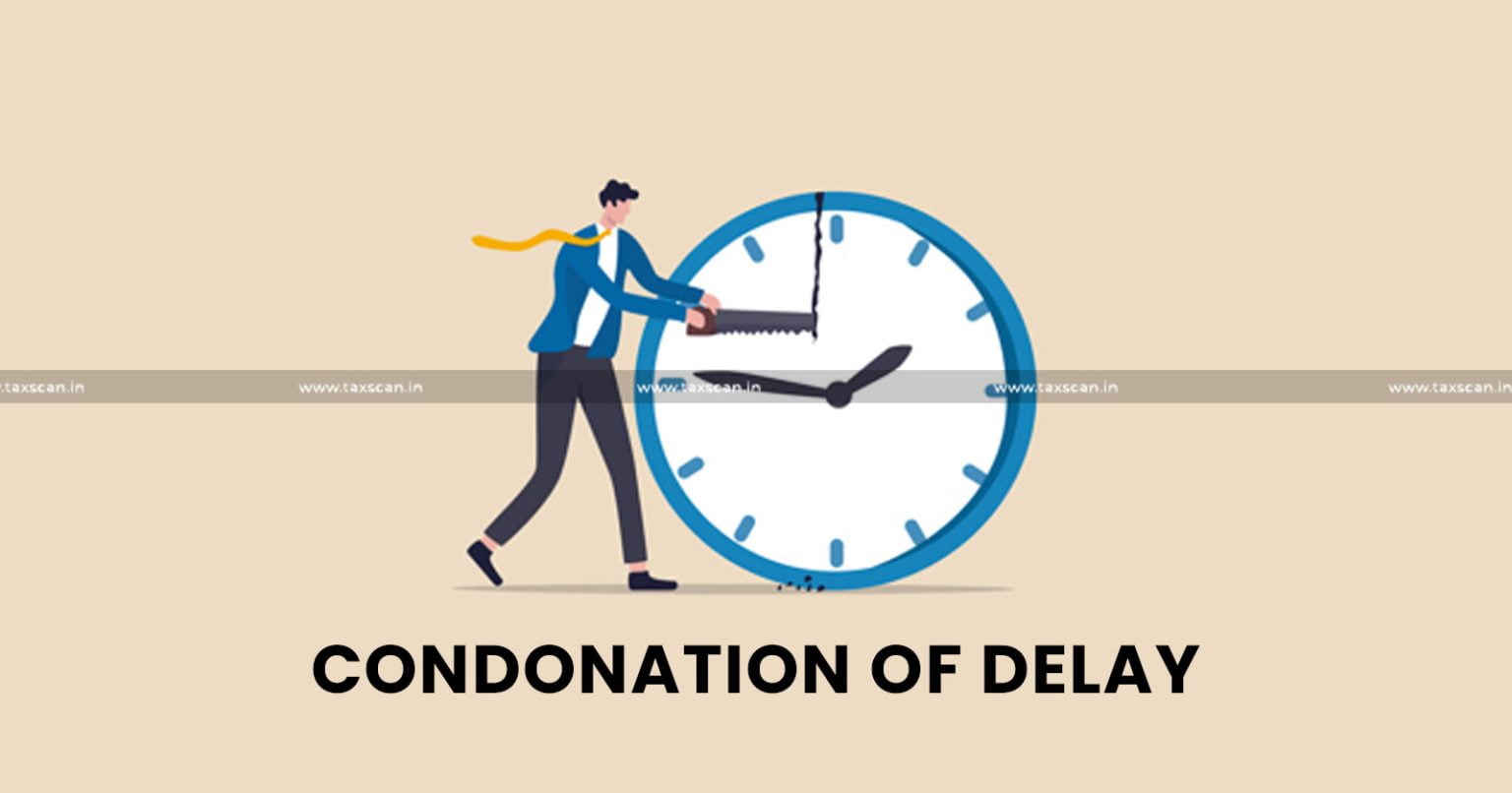 Condonation of Delay - Assessment Year - Kerala High Court - Writ Petition - Application for Condonation of Delay - taxscan