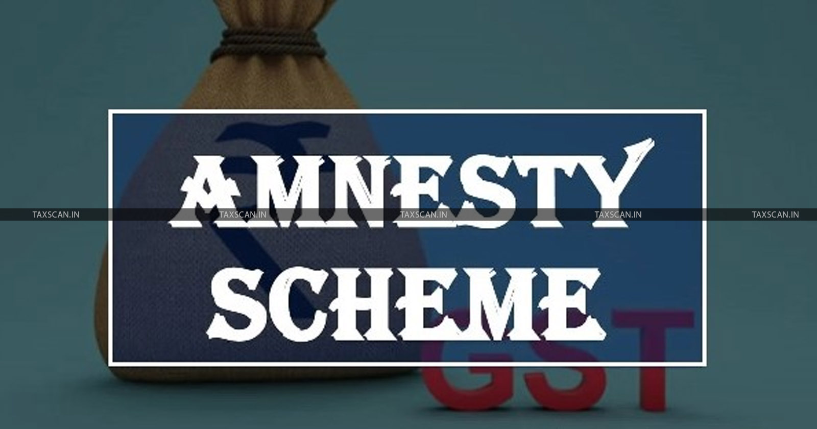 Customs Dispute Settlement - Amnesty Scheme - Customs laws - TAXSCAN