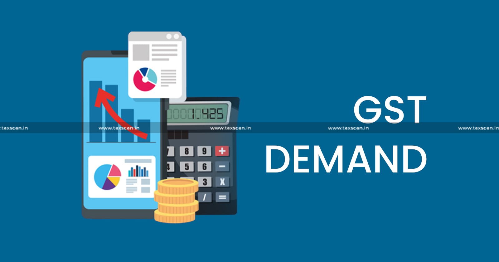 GST Demand - GST department - Delhi High Court - TAXSCAN