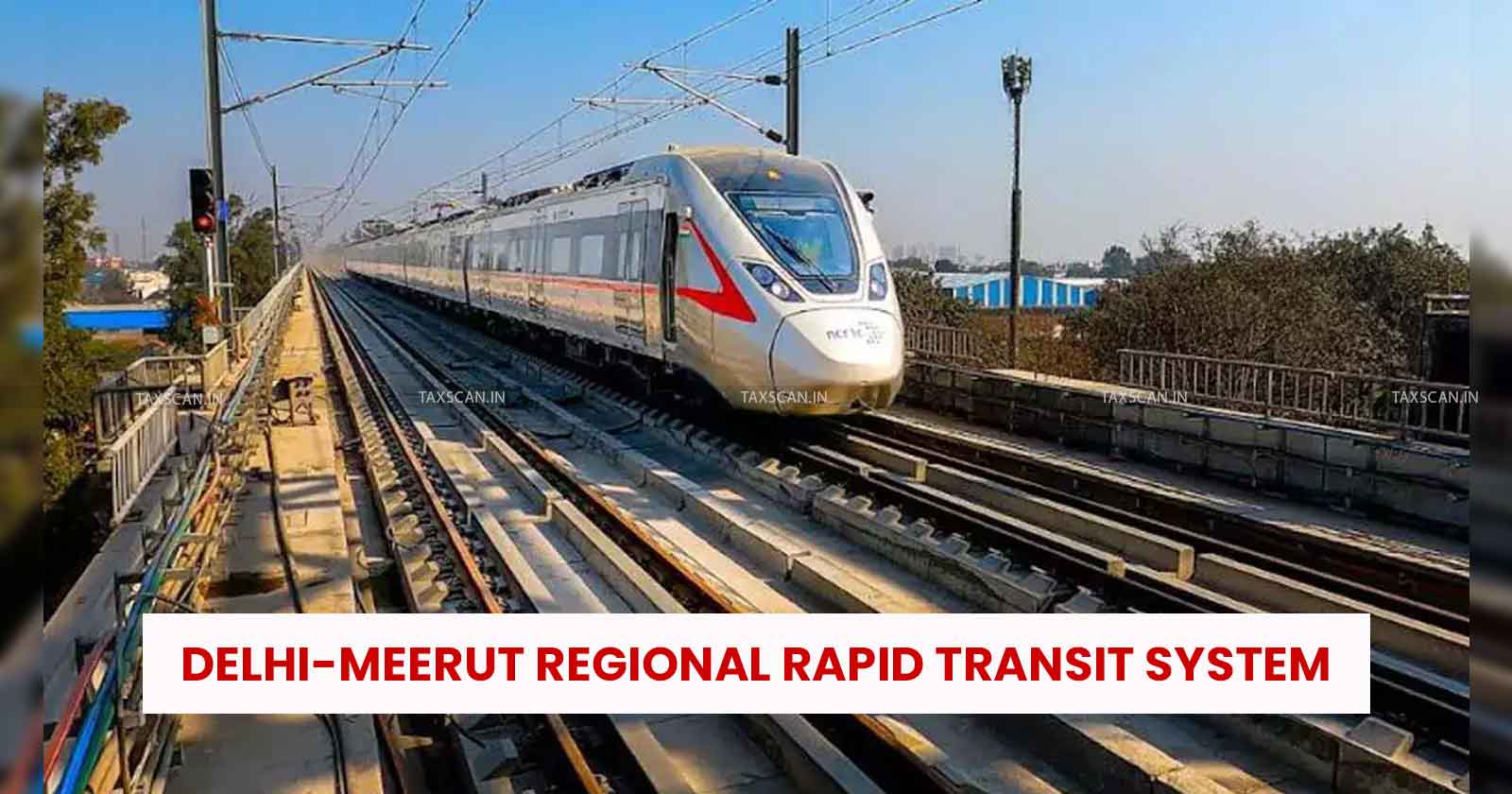 Government of India - Regional Rapid Transit System - Asian Development Bank - Government of india sign for loan - Delhi Meerut Regional Rapid Transit System - Loan agreement - taxscan