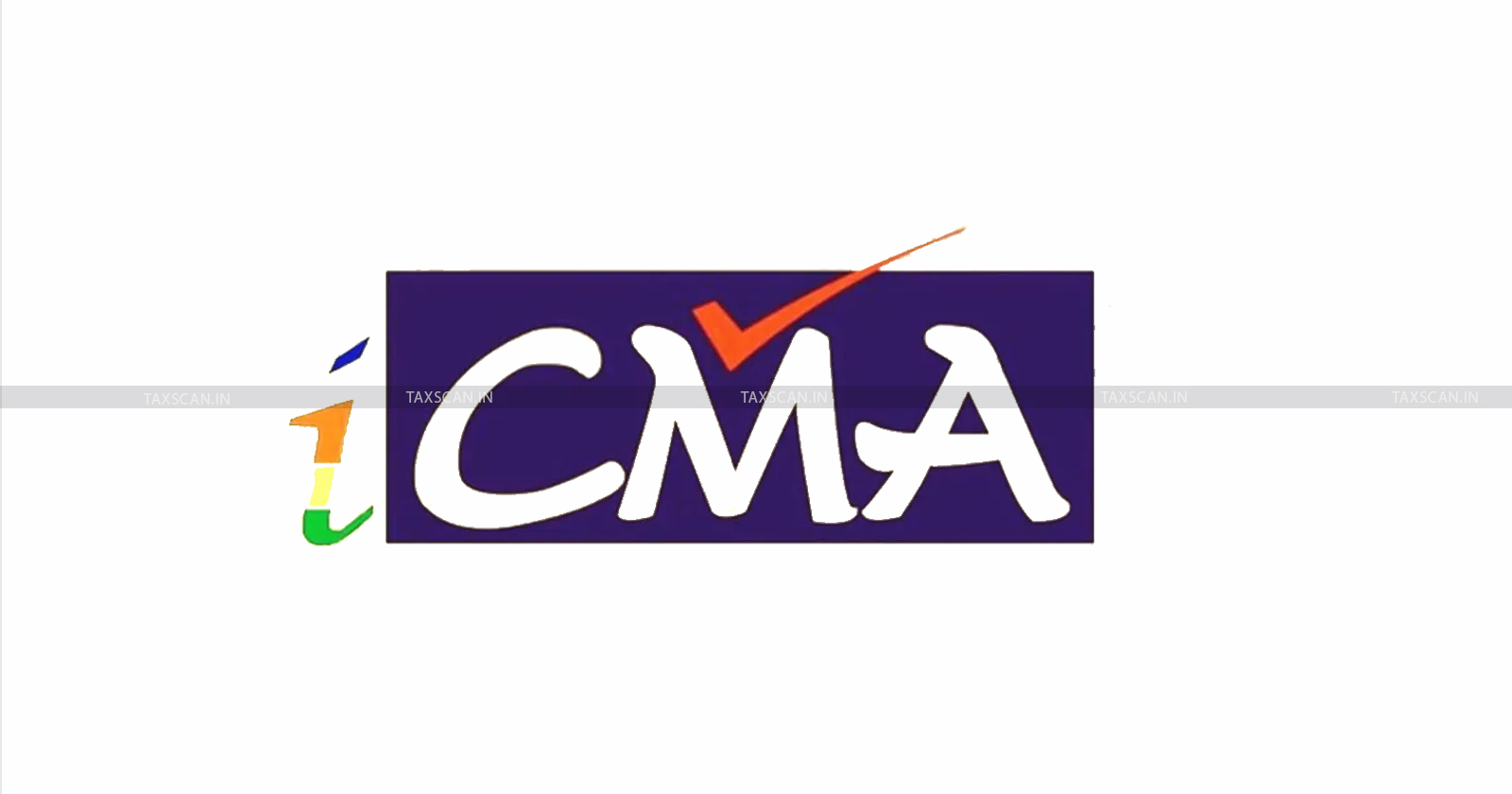 ICMAI - CMA logo - CMA - ICMA - Trademark Registration - Cost Accountant - New icma logo - taxscan