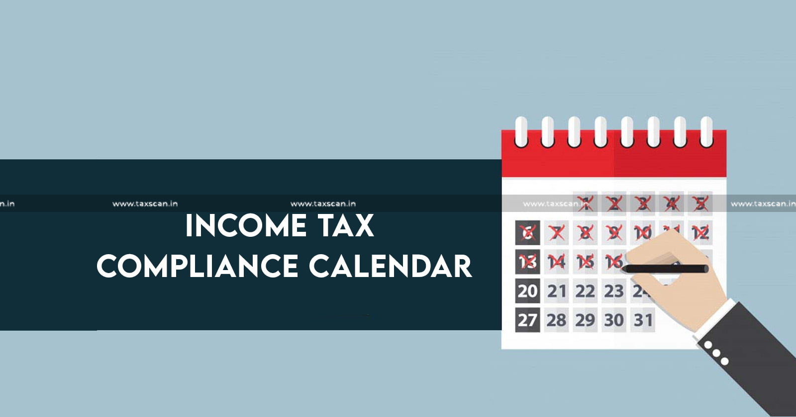 Income Tax Compliance Calendar - Compliance Calendar - interest fees - income tax - TAXSCAN