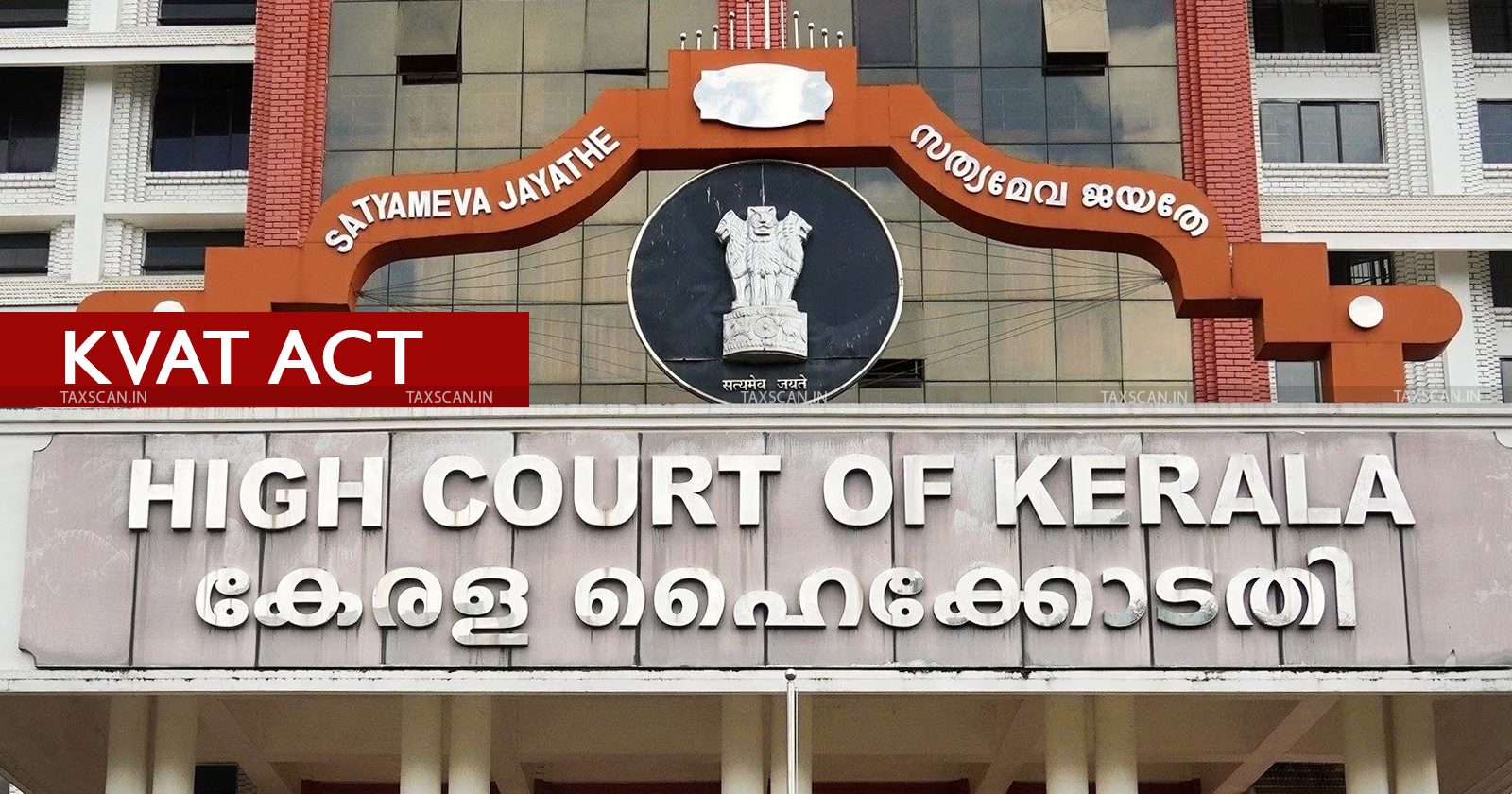 KVAT Act -Kerala High Court - Kerala Value Added Tax - TAXSCAN