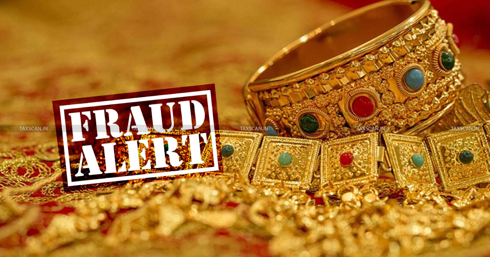 Kannur Jewellery Fraud - Jewellery Fraud - accountant committed fraud - Police - Jewellery - taxscan