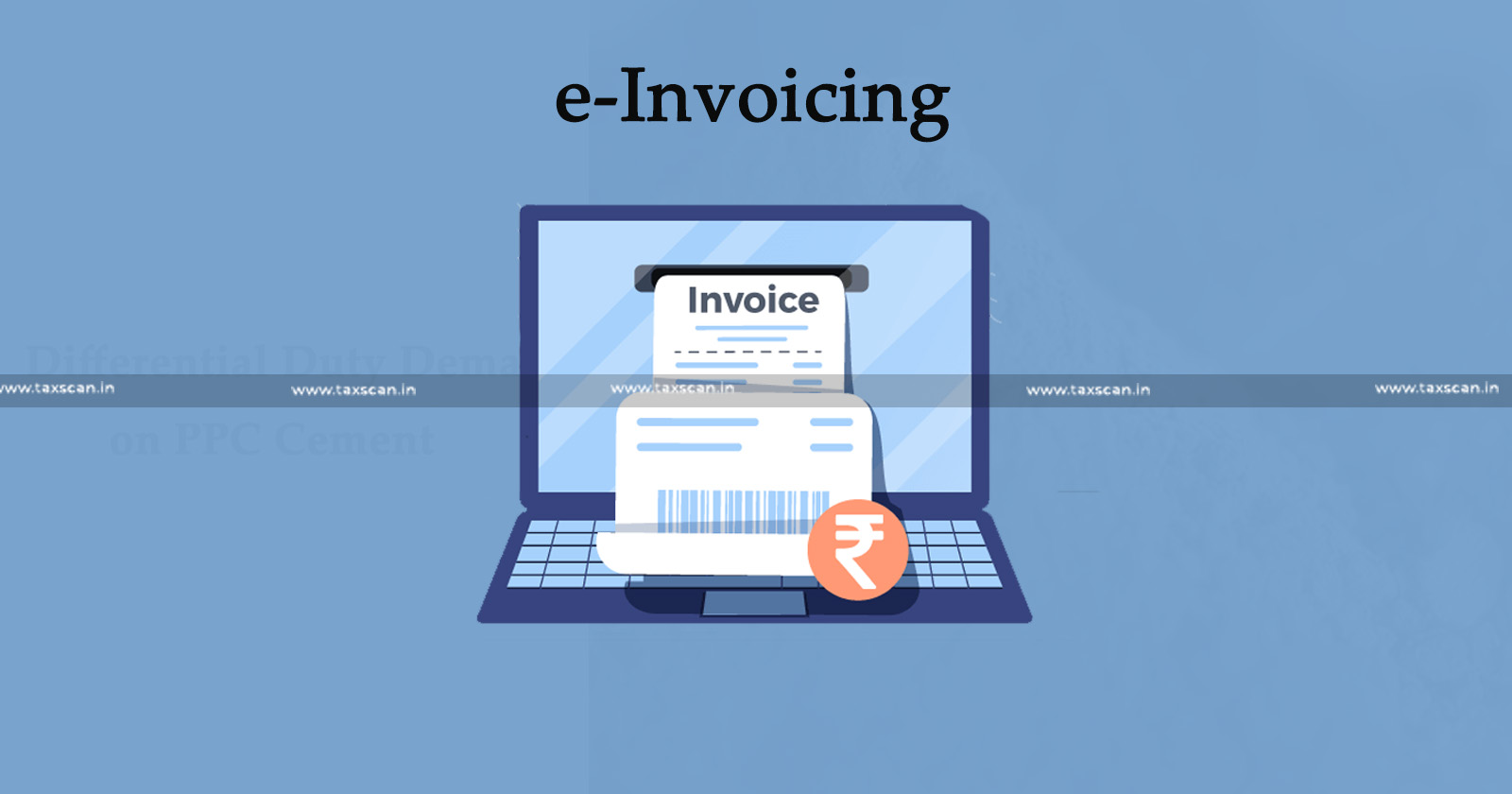 Mandatory e-invoicing - e invoicing - B2C Transaction - B2C - TAXSCAN