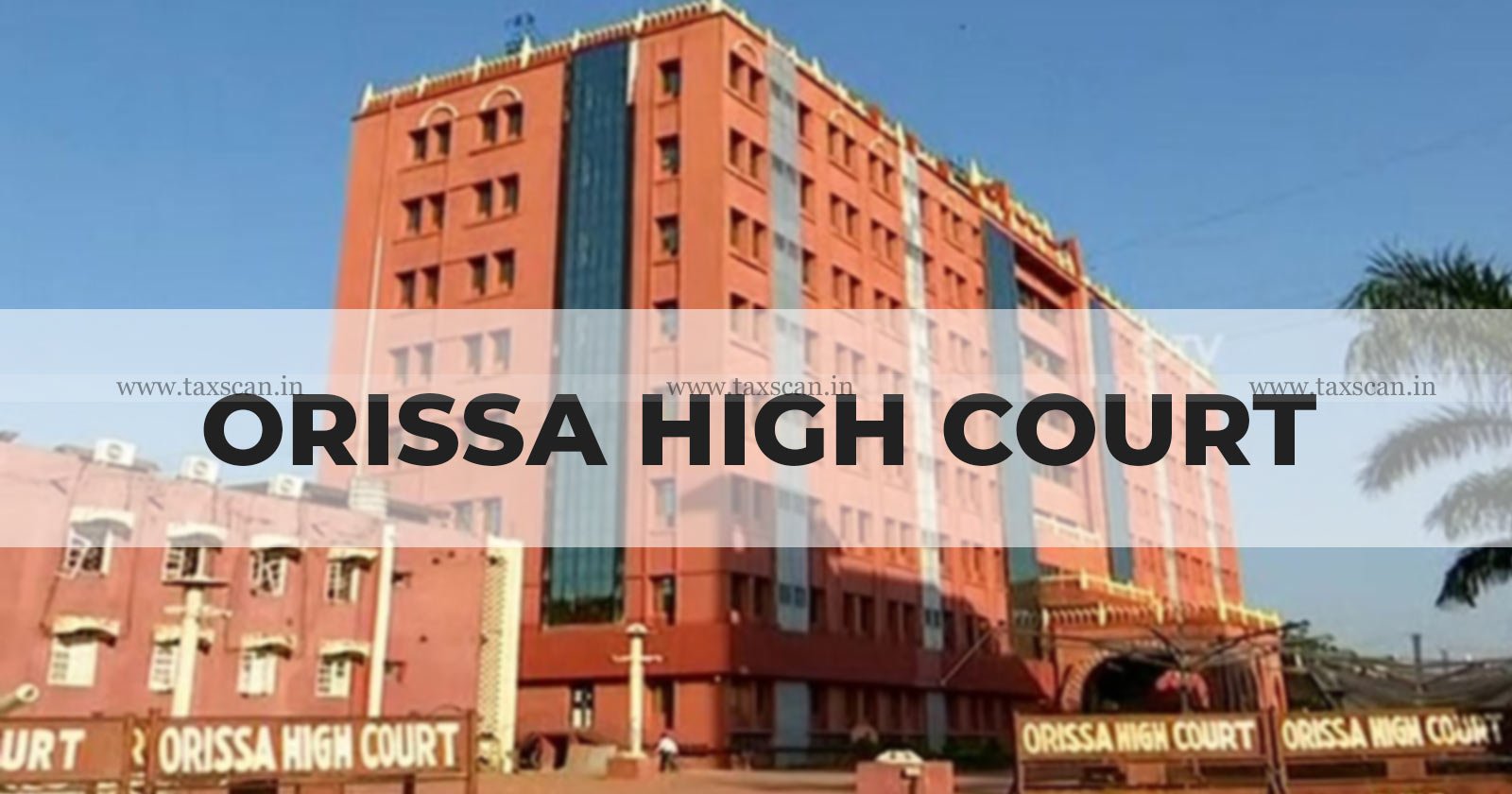 Orissa HC - Income Tax Appellate Tribunal - Business - TAXSCAN