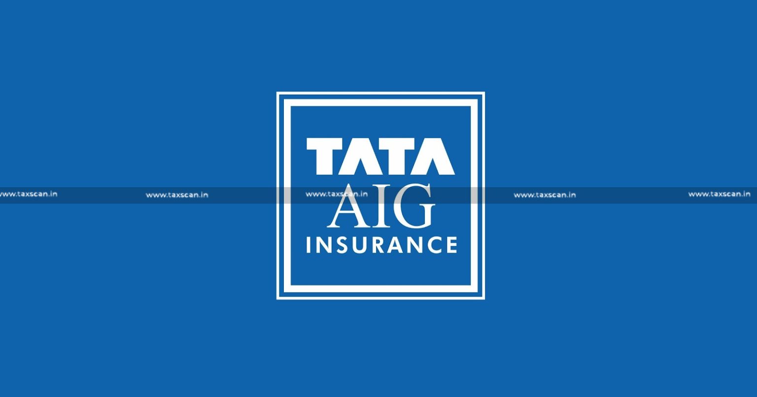 Tata AIG - Tata - Denial Service Tax Credit - CENVAT credit Eligibility - Service Tax - CESTAT - taxscan