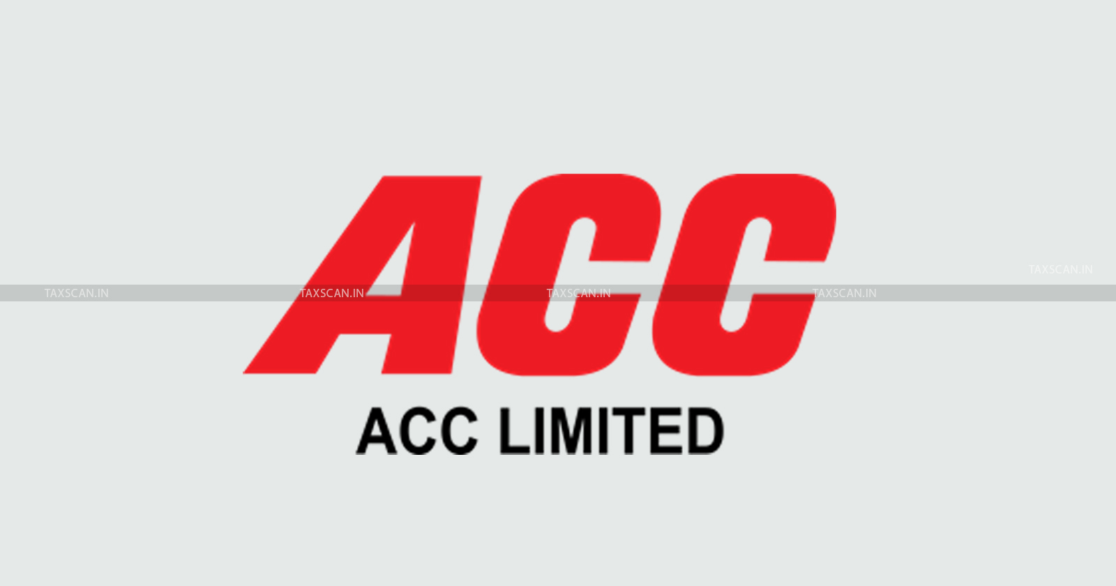 acc ltd - penalty - Annual Returns - Filing - TAXSCAN