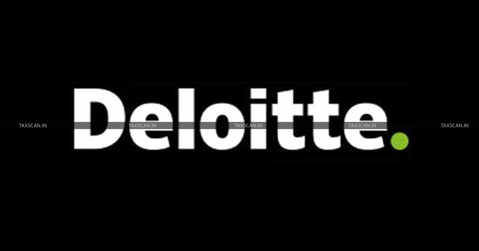 MBA Vacancy in Deloitte - CA Vacancy in Deloitte - Vacancy in Deloitte - TAXSCAN