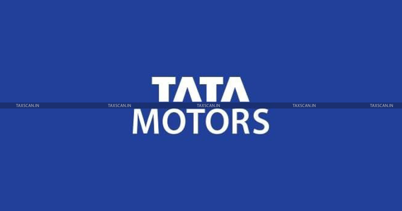 Relief - to - Tata Motors - Tata Motors - CESTAT - Excise - Duty - Exemption - TAXSCAN