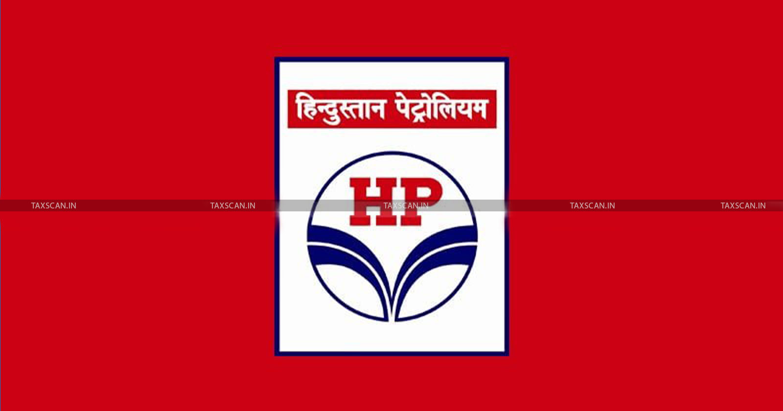 HPCL - Excise - Duty - Demand - Customs - Appellate - Tribunal - Excise - Service - Tax - TAXSCAN