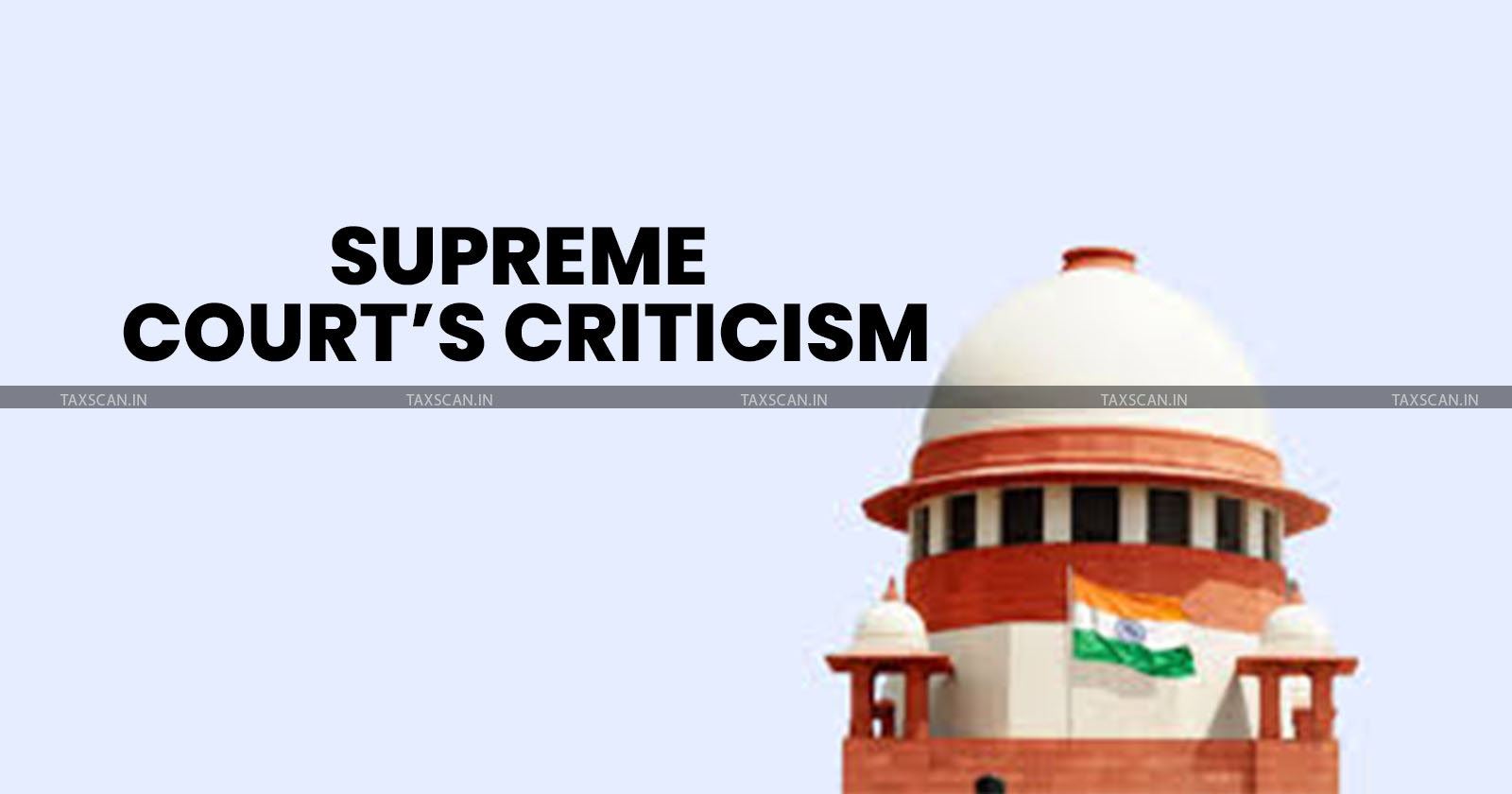 supreme - court - criticism - taxscan