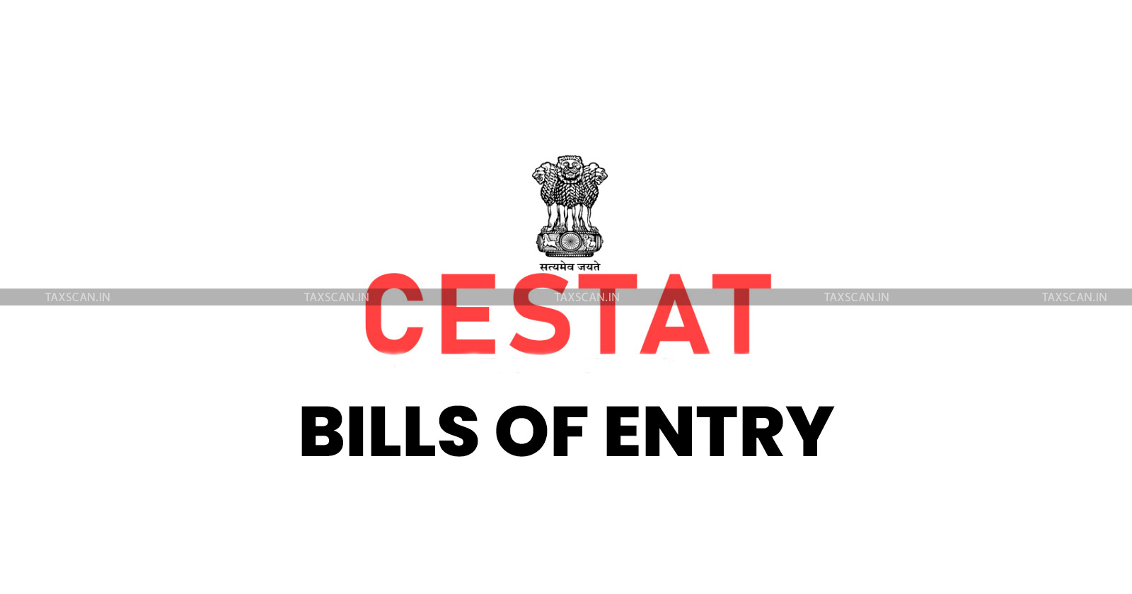 CESTAT - Customs - Appellate - Tribunal - Bills of Entry - TAXSCAN