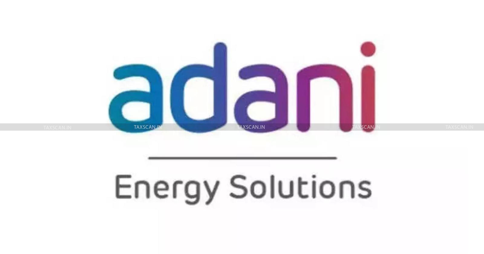 Adani Energy Solutions - Adani CFO - Adani company news - taxscan