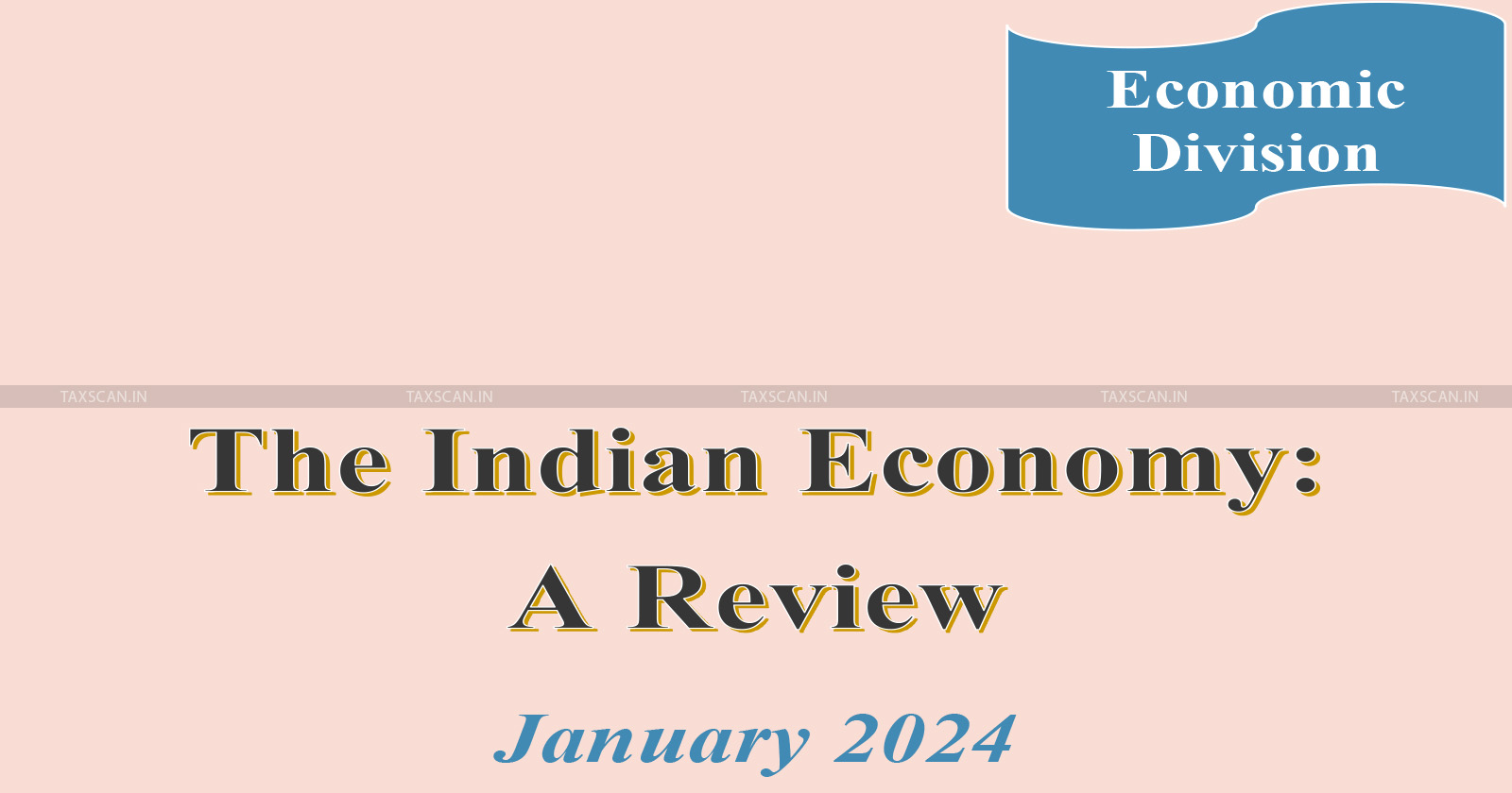 Budget 2024 - Indian Economy Review - Ministry of Finance - Economic Survey of India - Department of Economic Affairs - taxscan