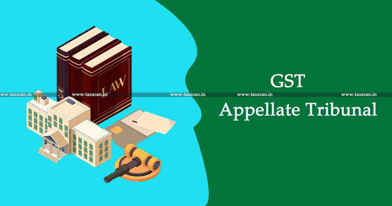 CBIC - Constitution Principal Bench - GST Appellate Tribunal at New Delhi - TAXSCAN