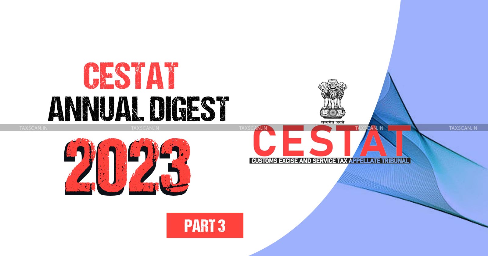 CESTAT Annual Digest 2023 - Annual Digest 2023 - Digest - Annual Digest - Taxscan Annual Digest - Taxscan