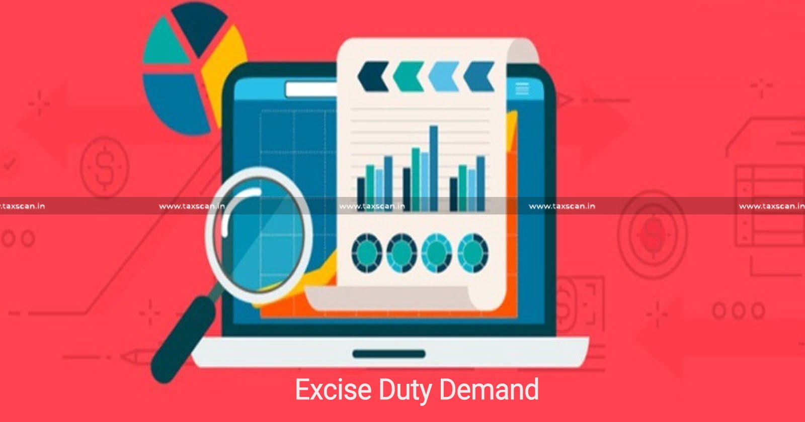 CESTAT Decision on Excise Duty - CESTAT - Excise Duty Demand - First Stage Dealer - taxscan