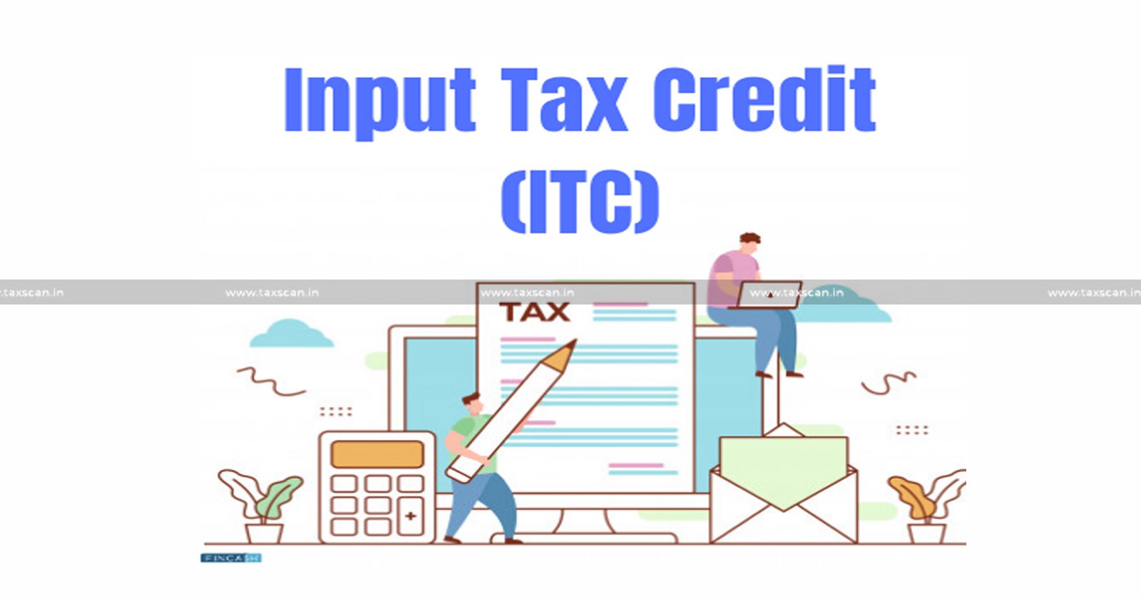 Delhi High Court - GST - input tax credit - TAXSCAN