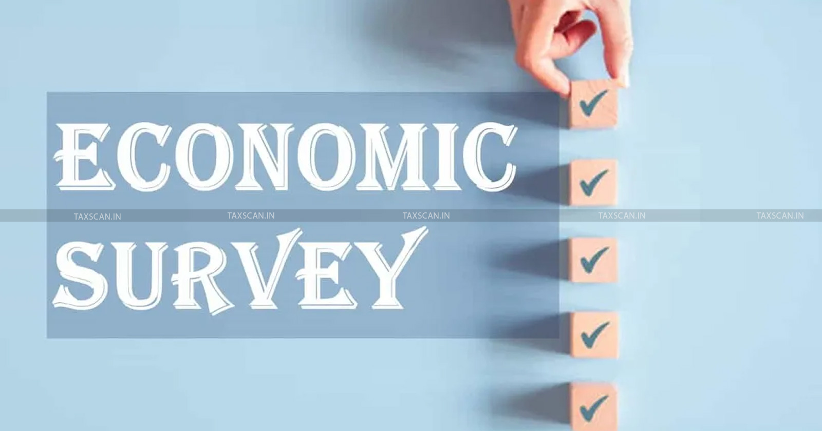 Economic Survey 2022 - Economic Survey 2023 - budget - TAXSCAN