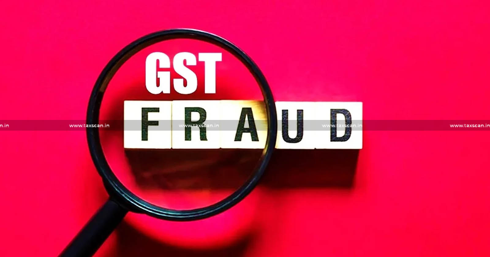 Illegal Availing ITC - Commercial Tax Dept Arrests Multi - State GST Fraud - TAXSCAN