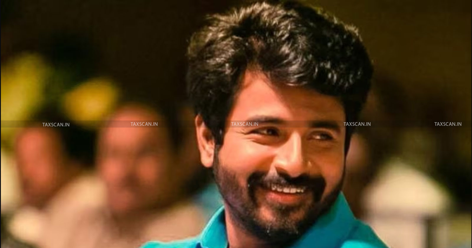 Income Tax Refund - Tamil actor Sivakarthikeyan - Sivakarthikeyan - TAXSCAN