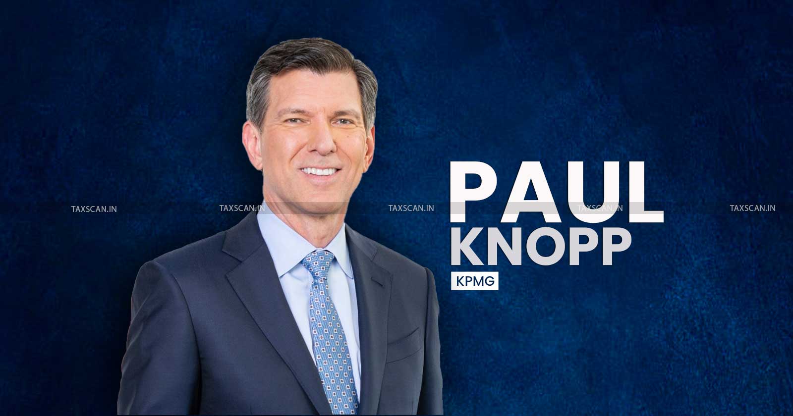 KPMG CEO Paul Knopp - KPMG - AI Impact on Jobs - Big 4 companies - World Economic Forum - taxscan
