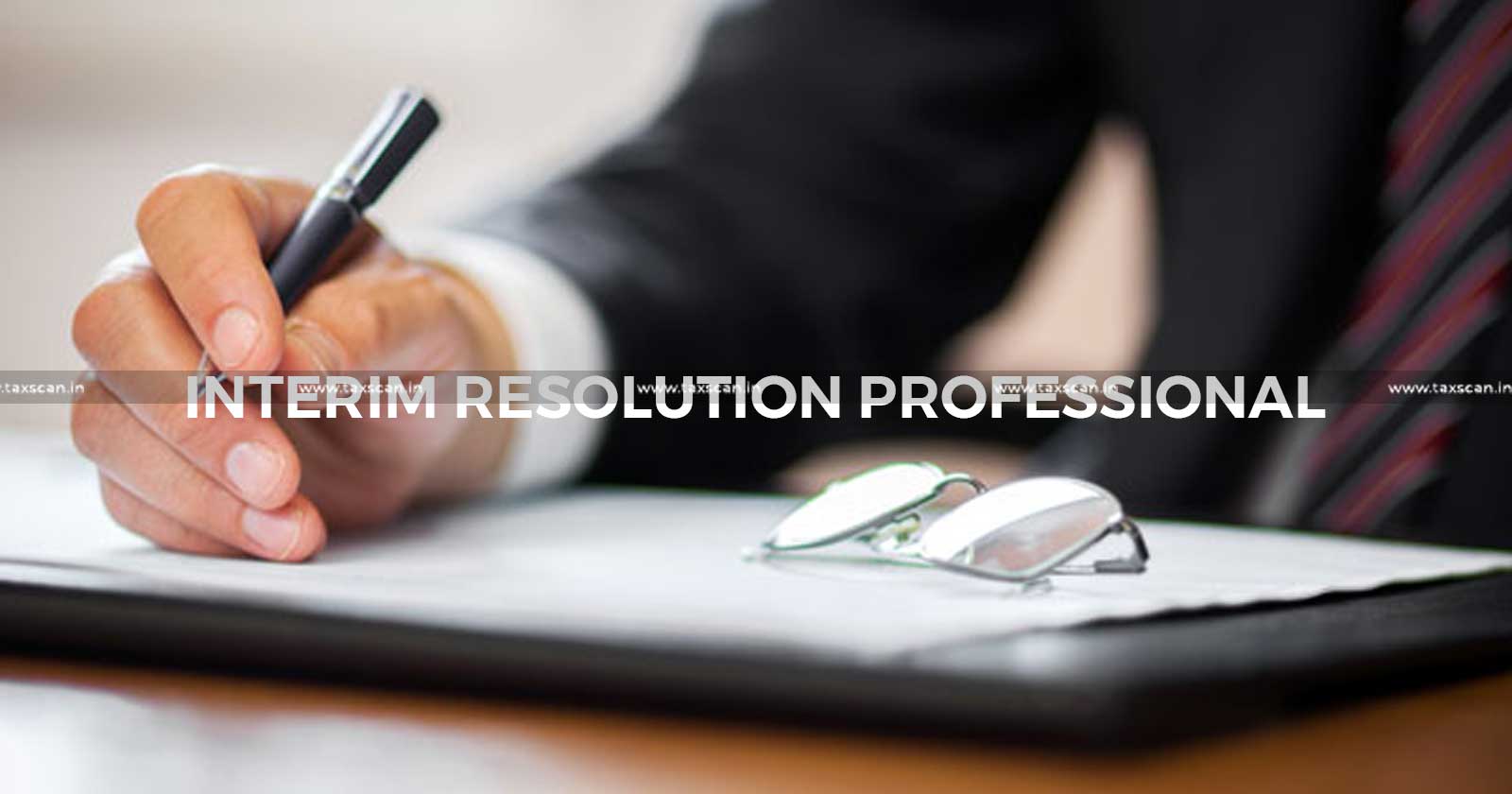 NCLT - Resolution Professional - Appointment of Resolution Professional - National Company Law Tribunal - taxscan