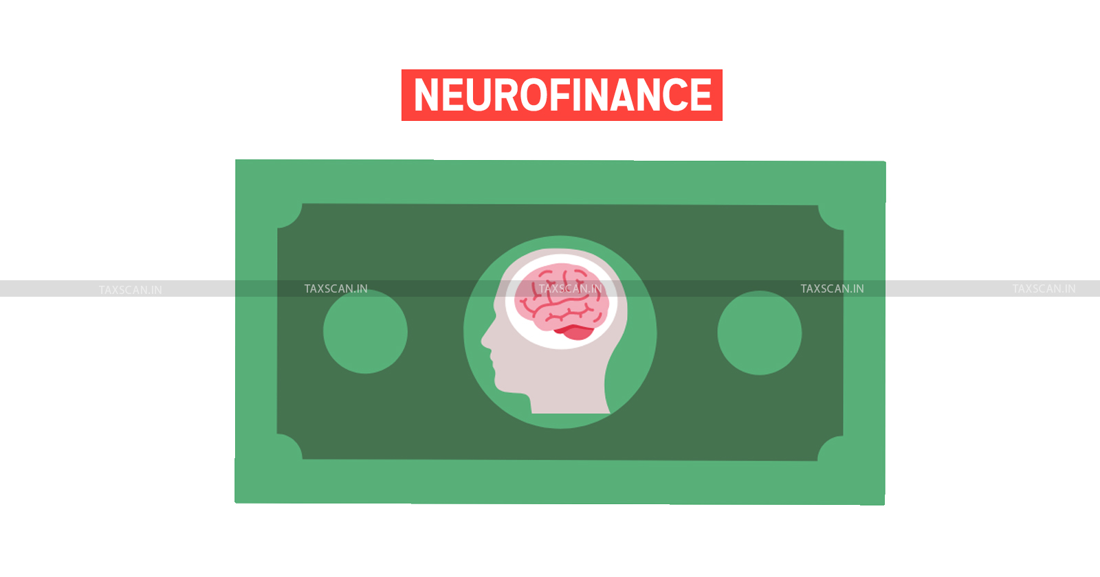 Neurofinance analysis - Rational investment - Financial market behavior - Automated investment - Human behavior in investing - Neurofinance - investment - taxscan