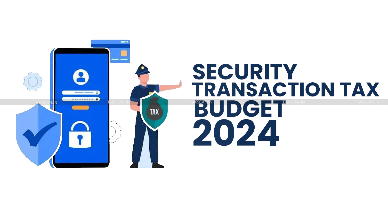 Security Transaction Tax - Budget 2024 - Union Interim Budget 2024 - TAXSCAN