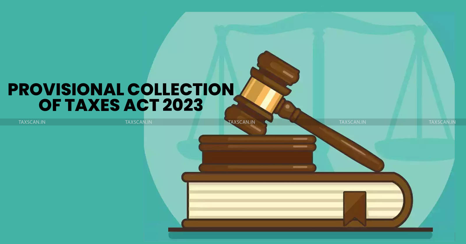 Provisional Collection of Taxes Act - central government - TAXSCAN