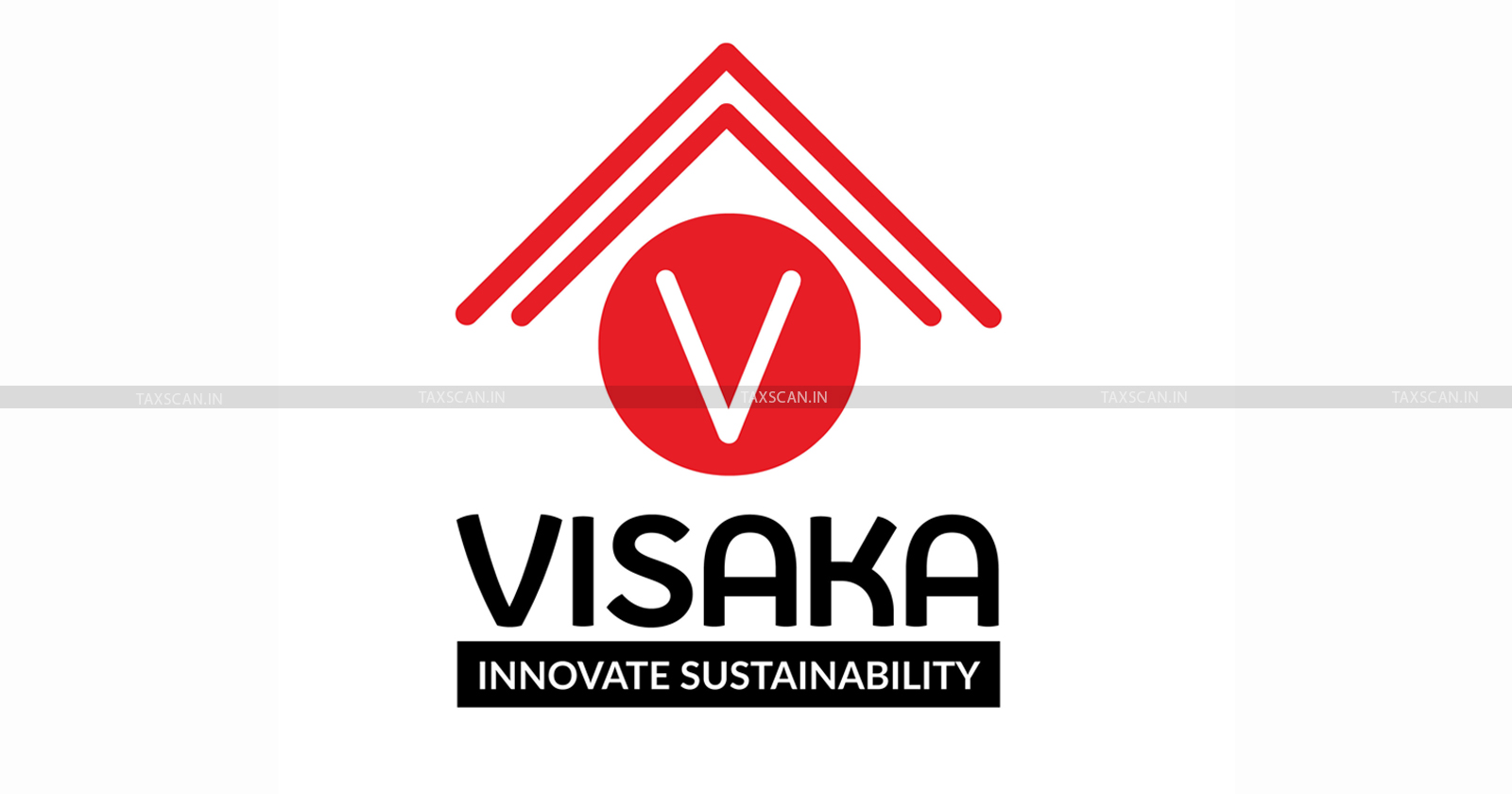 CESTAT - CESTAT Chennai - VISAKA Industries - Charges Dismissed - TAXSCAN